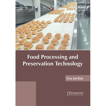 Food Processing and Preservation Technology - Hardcover