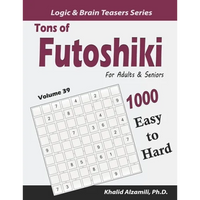 Tons of Futoshiki for Adults & Seniors: 1000 Easy to Hard Puzzles - Paperback