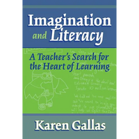 Imagination and Literacy: A Teacher's Search for the Heart of Learning - Paperback