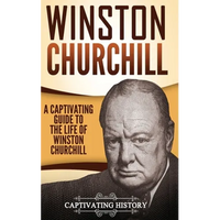 Winston Churchill: A Captivating Guide to the Life of Winston Churchill - Paperback