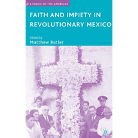 Faith and Impiety in Revolutionary Mexico - Hardcover