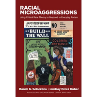 Racial Microaggressions: Using Critical Race Theory to Respond to Everyday Racism - Paperback