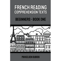 French Reading Comprehension Texts: Beginners - Book One - Paperback