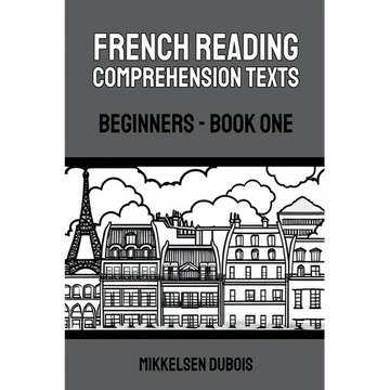 French Reading Comprehension Texts: Beginners - Book One - Paperback