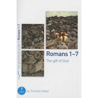 Romans 1-7: The Gift of God: 7 Studies for Individuals or Groups - Paperback