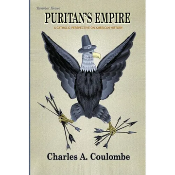 Puritan's Empire: A Catholic Perspective on American History - Paperback