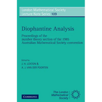 Diophantine Analysis: Proceedings at the Number Theory Section of the 1985 Australian Mathematical Society Convention - Paperback