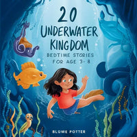 20 Underwater Kingdom Bedtime Stories For Kids Age 3 - 8 - Paperback
