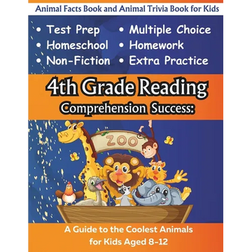 4th Grade Reading Comprehension Success: Animal Facts Book and Animal Trivia Book for Kids - Paperback
