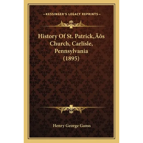 History Of St. Patrick's Church, Carlisle, Pennsylvania (1895)