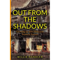 Out from the Shadows: Growing up with Holocaust Survivor Parents - Paperback