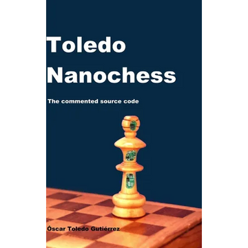 Toledo Nanochess: The commented source code - Hardcover