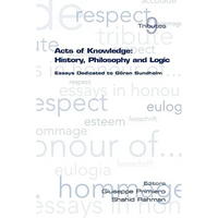 Acts of Knowledge: History, Philosophy and Logic. Essays Dedicated to Goran Sundholm - Paperback