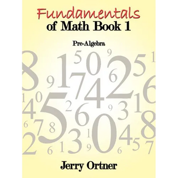 Fundamentals of Math Book 1: Pre-Algebra - Paperback