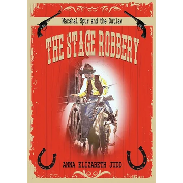 The Stage Robbery: Marshal Spur and the Outlaw - Paperback