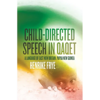 Child-directed Speech in Qaqet: A Language of East New Britain, Papua New Guinea - Paperback