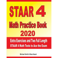 STAAR 4 Math Practice Book 2020: Extra Exercises and Two Full Length STAAR Math Tests to Ace the Exam