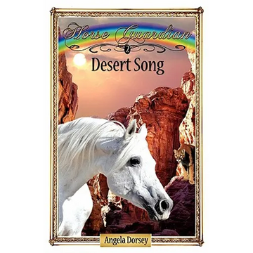 Desert Song: Sometimes Horses Need a Little Magic - Paperback
