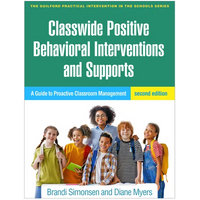 Classwide Positive Behavioral Interventions and Supports: A Guide to Proactive Classroom Management - Hardcover
