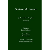 Quakers and Literature: Quakers and the Disciplines Volume 3 - Paperback