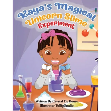 Kaya's Magical Unicorn Slime Experiment - Paperback