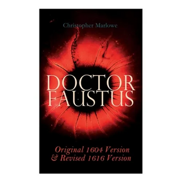 Doctor Faustus - Original 1604 Version & Revised 1616 Version - Paperback