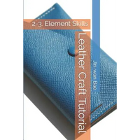 Leather Craft Tutorial: 2-3. Element Skills - Paperback