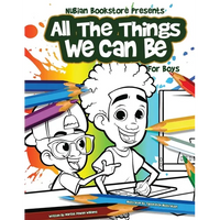 Nubian Bookstore Presents All The Things We Can Be For Boys: Coloring & Activity Book - Paperback