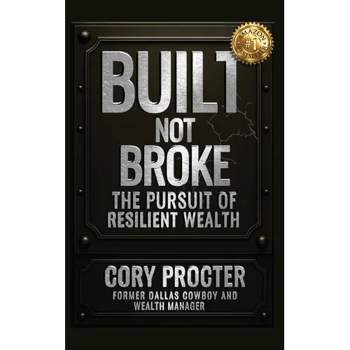 Built, Not Broke: The Pursuit of Resilient Wealth