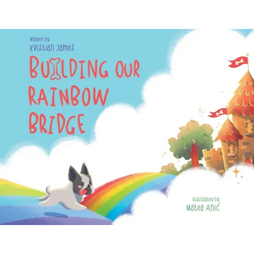 Building Our Rainbow Bridge - Paperback