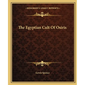 The Egyptian Cult Of Osiris - Paperback