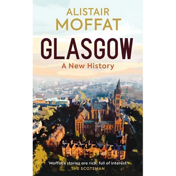 Glasgow: A New History - Hardcover