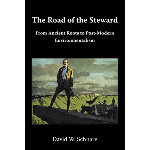 The Road of the Steward: From Ancient Roots to Post-Modern Environmentalism