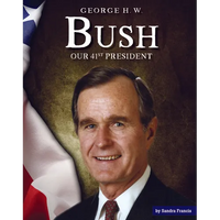 George H. W. Bush: Our 41st President - Library Binding