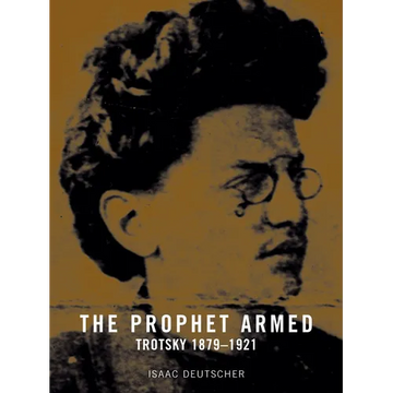 The Prophet Armed: Trotsky 1879-1921 - Paperback