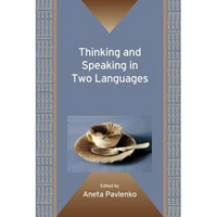 Thinking and Speaking in Two Languages. Edited by Aneta Pavlenko - Paperback
