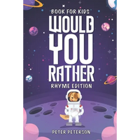 Would You Rather Rhyme Edition: Book for Kids: Silly Questions, Hilarious Situations, and Laugh Out Loud Fun that the Whole Family will Love! - Paperback