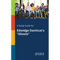 A Study Guide for Edwidge Danticat's "Ghosts"