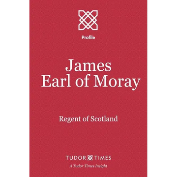 James, Earl of Moray: Regent of Scotland - Paperback