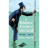 The Mathematical Recreations of Lewis Carroll: Pillow Problems and a Tangled Tale - Paperback