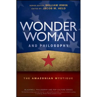Wonder Woman and Philosophy: The Amazonian Mystique - Paperback