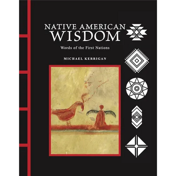 Native American Wisdom: Words of the First Nations - Hardcover