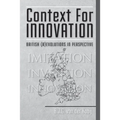 Context for Innovation: British (r)evolutions in Perspective