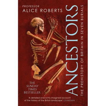 Ancestors: A Prehistory of Britain in Seven Burials - Paperback