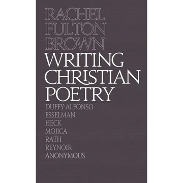 Writing Christian Poetry: A Dragon Common Room Collection - Hardcover