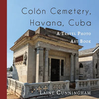 Colon Cemetery, Havana, Cuba: A Travel Photo Art Book - Paperback