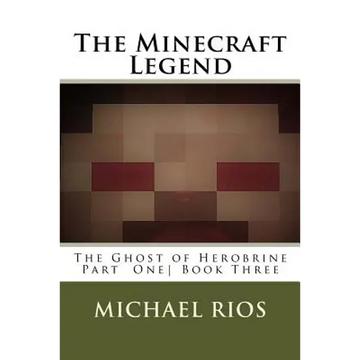 The Minecraft Legend: The Ghost of Herobrine Part 1 - Paperback