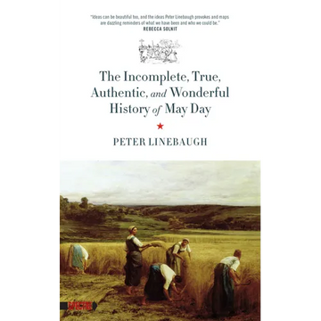 Incomplete, True, Authentic, and Wonderful History of May Day - Paperback