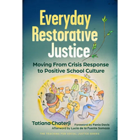 Everyday Restorative Justice: Moving from Crisis Response to Positive School Culture - Paperback