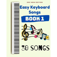 Easy Keyboard Songs: Book 1: 30 Songs - Paperback
